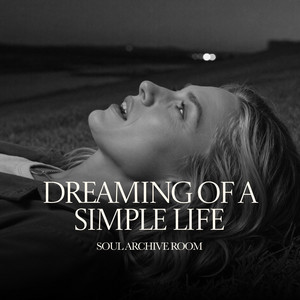 Dreaming of A Simple Life by SOUL ARCHIVE ROOM, Willow
