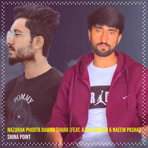 Shina Point - Nazarak Phoota Dawna Thara (feat. Azhar Ameen & Naeem Pasha)
