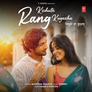 Kichuta Rang Kuyasha by Mahtim Shakib, Dabbu, Raja Chanda