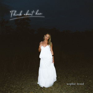 Think About Her by Sophie Bond