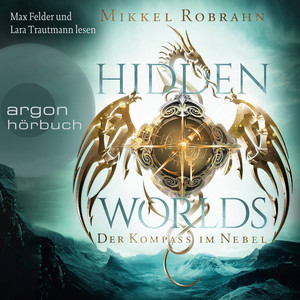 Hidden Worlds - Der Kompass im Nebel (Ungekürzte Lesung) Audiobook