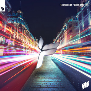 Lemme Take You by Ferry Corsten cover art