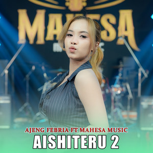Ajeng Febria - Aishiteru 2 (feat. Mahesa Music)