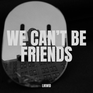 WE CAN'T BE FRIENDS (WAIT FOR YOUR LOVE) - DnB