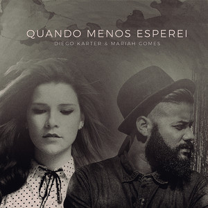 Quando Menos Esperei by Mariah Gomes, Diego Karter