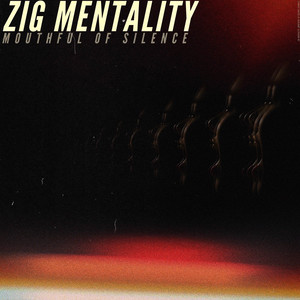 MOUTHFUL OF SILENCE by ZIG MENTALITY