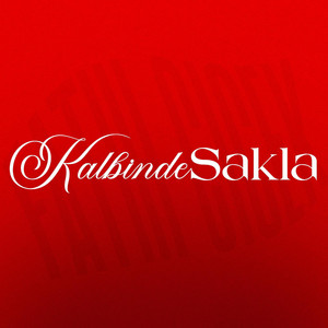 Kalbinde Sakla by Fatih Cicek