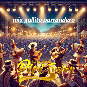 Agrupación Musical PiriFusión - mix gallito parrandero _ PiriFusion