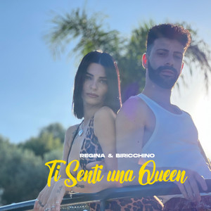 Regina & Biricchino - Ti Senti Una Queen