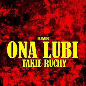 Ona Lubi Takie Ruchy by Kimik