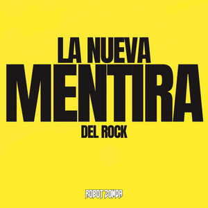 La nueva Mentira del Rock — Robot Zonda