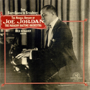 From Barrelhouse To Broadway: The Musical Odyssey Of Joe Jordan album