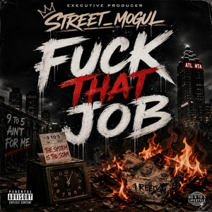 Fuck That Job by Street_Mogul