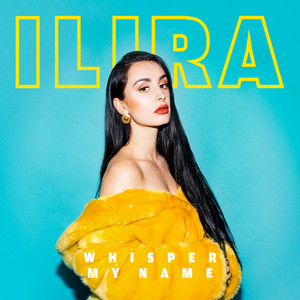 Whisper My Name by ILIRA