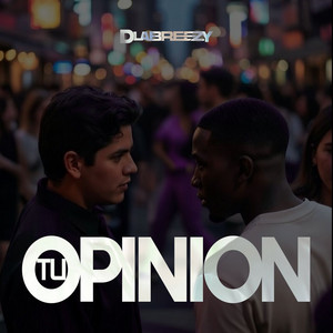 TU OPINION by D LA BREEZY