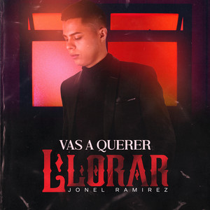 Jonel Ramirez - Vas A Querer Llorar