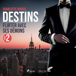 Destins, tome 2 : Flirter avec ses démons