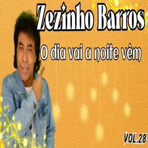 Zezinho Barros - O Dia Vai a Noite Vêm