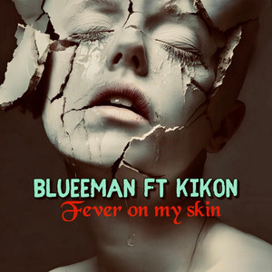 Fever on My Skin (feat. KIKON)
