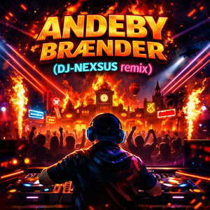 Andeby Brænder - DJ-NEXSUS remix by DJ-NEXSUS