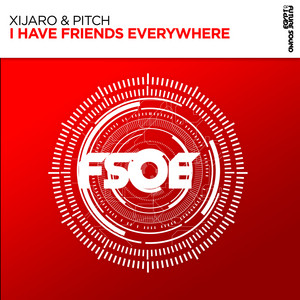I Have Friends Everywhere - Extended Mix by XiJaro & Pitch
