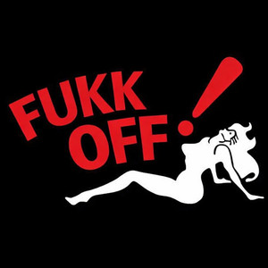 fukk off* by GarsonAmour