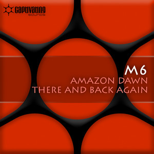 Amazon Dawn - Original Mix by M6