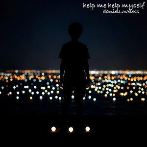 help me help myself by danielLoveless