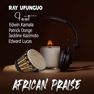 RAY UFUNGUO - African Praise