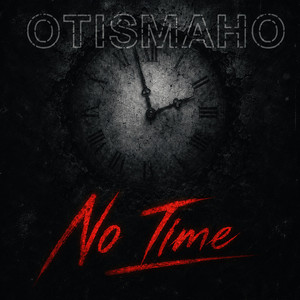 No Time by Otismaho