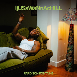 IjUSsWaNnAcHILL by Pardison Fontaine