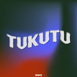 Tukutu by Disko
