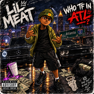 Who tf in Atl by Lil Meat