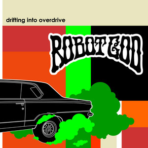 Drifting into Overdrive by Robot God