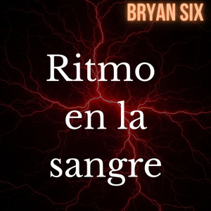 Ritmo en la sangre by Bryan Six