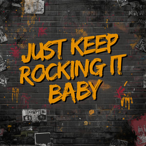 Just Keep Rocking It Baby by O.C.