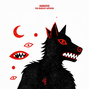 The BadGuy Anthem by Horatio
