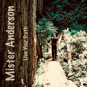 Live Your Truth by Mister Anderson