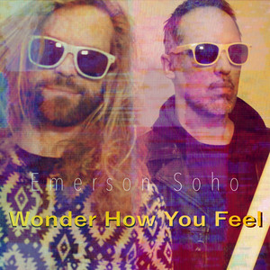 Wonder How You Feel by Emerson Soho
