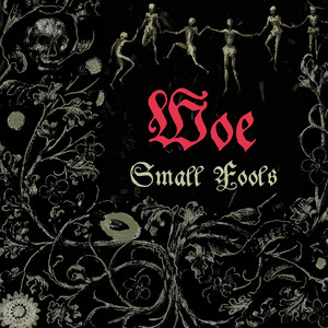 Woe by Small Fools