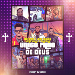 Único Filho de Deus by Dehermes, John Trouble, Helio Beatz, Badjero