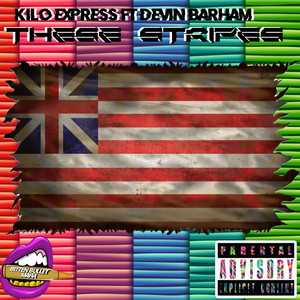 These Stripes by Kilo express, Devin Barham
