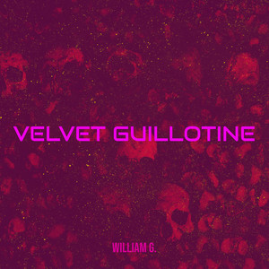 Velvet Guillotine by William G.