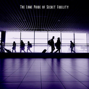 The Lone Pride of Secret Fidelity by Tison Duni