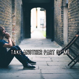 Take Another Part Of Me