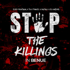 Eddy Montana - Stop the Killings in Benue (feat. Too Prince, Rapizo & Es Nature)