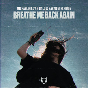 Breathe Me Back Again by Michael Milov, H4lo, Sarah Etheridge