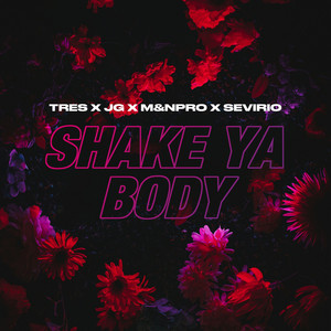Tres, JG, M&N Pro & Sevirio - Shake Ya Body