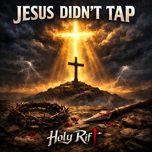 Jesus didn't tap by Holy Rift
