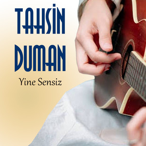 Tahsin Duman - Yinede Buldun Mu